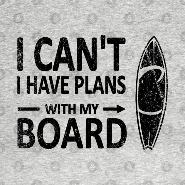 I can't I have plans with my Board black by French Salsa